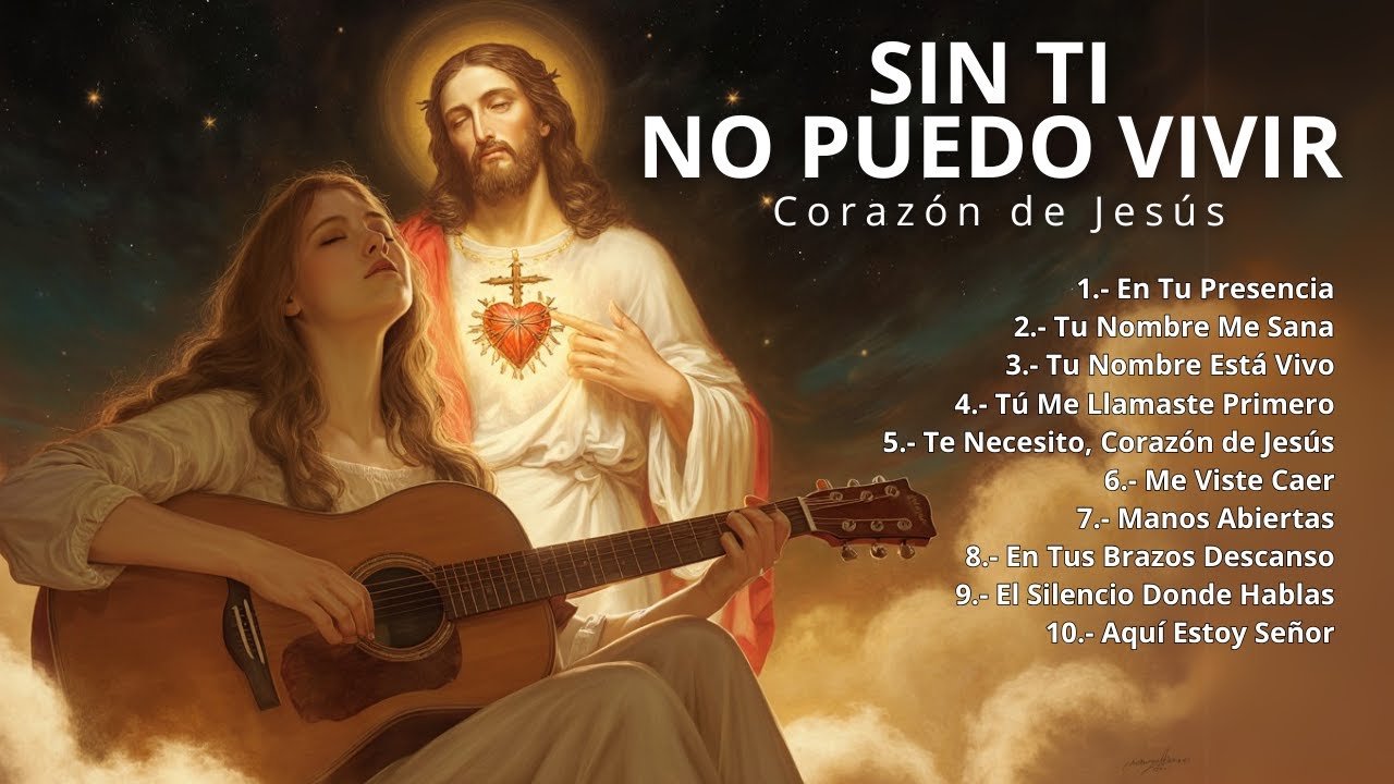 🕊️ Sin Ti No Puedo Vivir | Álbum de Adoración Católica que Nace del ...