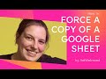 How to Force a Copy of a Google Sheet