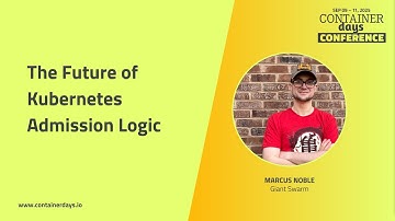 The Future of Kubernetes Admission Logic - Marcus Noble