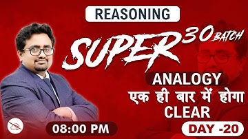 Analogy | Super 30 Batch | Reasoning | All Competitive Exams | 8:00 pm