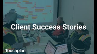 Touchplan Client Stories