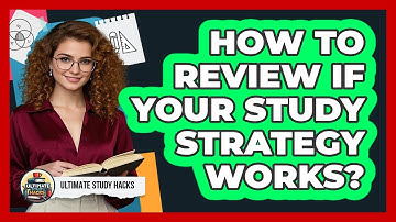 How To Review If Your Study Strategy Works?