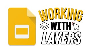 Google Slides Tips: Working with Layers Made Easy (Tutorial)