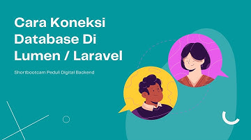 #4 Cara Koneksi  Database Lumen | How to Connect Database Using Lumen / Laravel | Short Bootcamp