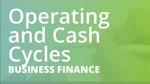 Operating and Cash Cycles | Business Finance (FINC101)