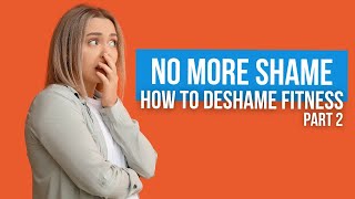 Deshame Your Fitness | Ep 77 Part 2