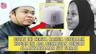 USTAZ Ini Cerita RAHSIA Kopiah Di Masjid Ar-Rahah Ada Kaitan Dengan Allahyarhamah Siti Sarah.