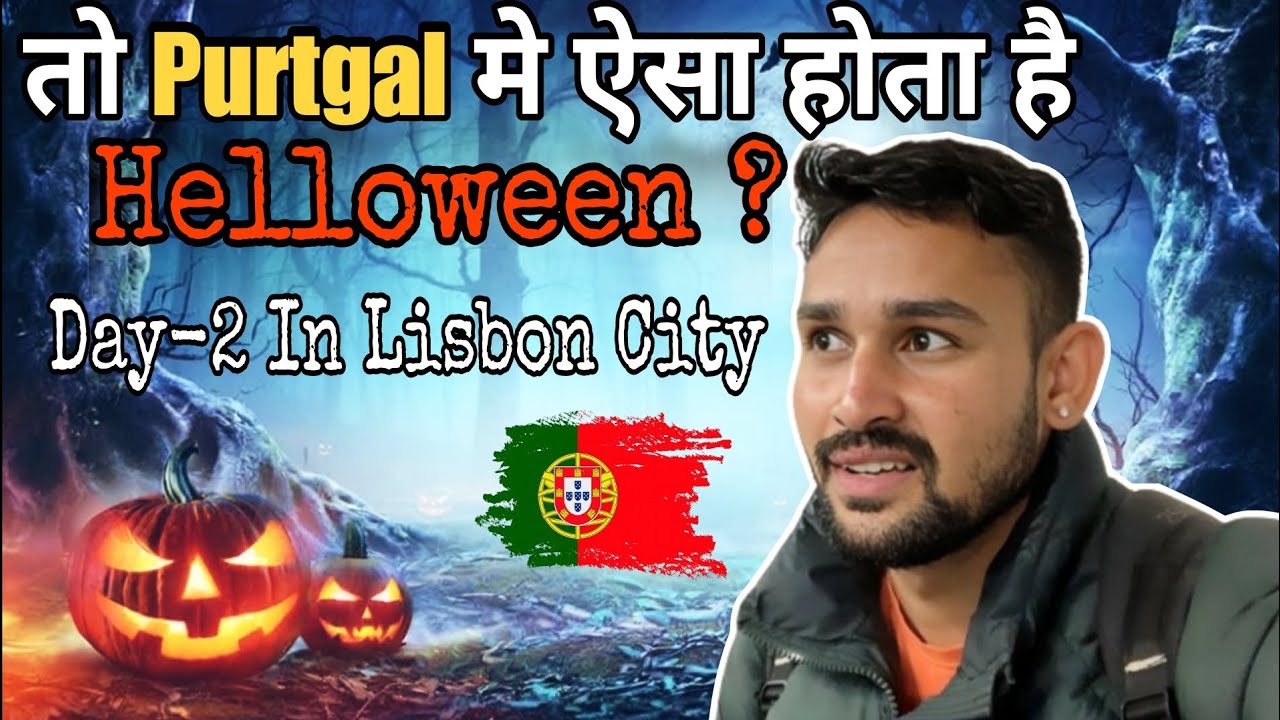 तो Purtgal मे ऐसा होता है Helloween | Lisbon City | Hindi Vlog | Ashwin Travel World...