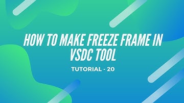 HOW TO MAKE FREEZE FRAME IN VSDC TOOL