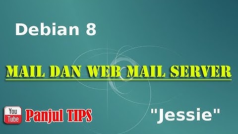 Tutorial Konfigurasi MAIL dan WEB MAIL Server Debian 8
