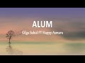Gilga Sahid FT Happy Asmara - ALUM  (Lirik Lagu)