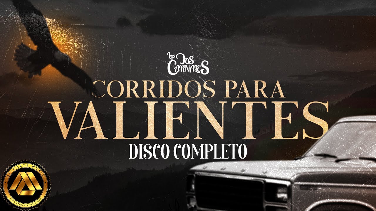 Watch Los Dos Carnales - Corridos para Valientes (Disco Completo) on YouTube Watch Los Dos Carnales - Corridos para Valientes (Disco Completo) on YouTube