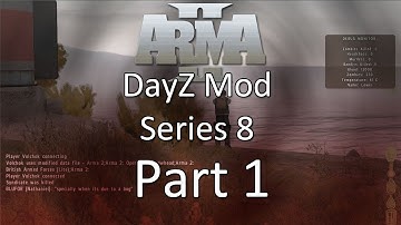 ARMA 2: DayZ Mod Survival — Series 8 — Part 1 — To Berezino!