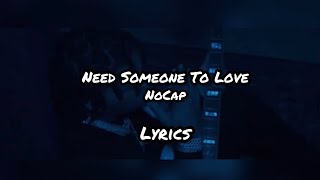 NoCap- Need Some One To Love (lyrics)