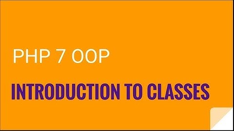 PHP 7 OOP: Introduction and create your first class | OOP PHP 7 Tutorial No. 1