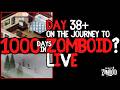 1000 Days in Zomboid? | Day 38+ LIVE I Project Zomboid