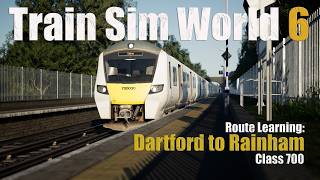 Train Sim World 6 - Route Learning: Dartford to Rainham (Class 700)