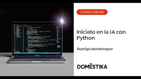 Introducción a la IA con Python - Un curso de Rodrigo Montemayor | Domestika