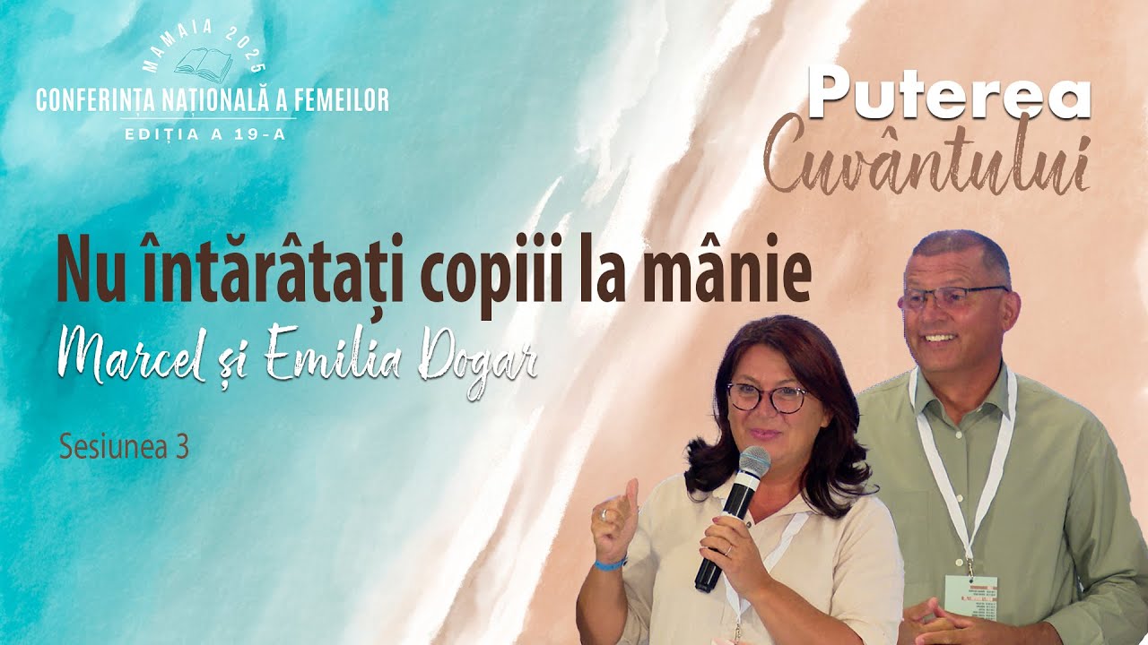 Nu întărâtați copiii la mânie | Sesiunea 3 | Conferința națională a femeilor, Mamaia 2025