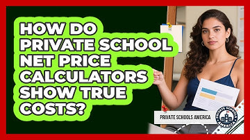 How Do Private School Net Price Calculators Show True Costs? - Private Schools America