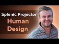 Splenic Projector | Human Design Projector with a Splenic Authority