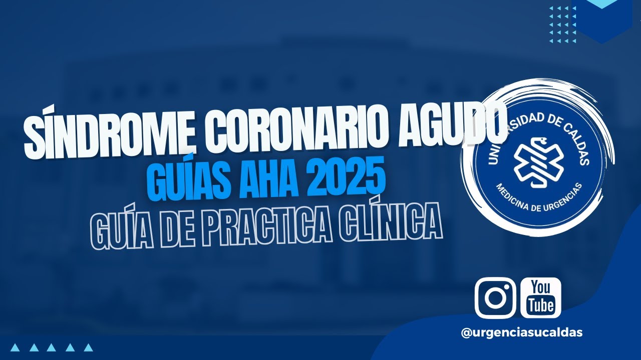 Síndrome coronario agudo Guía AHA 2025 - Dr Heder Bedoya