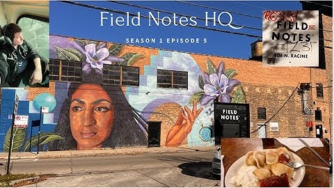 Field Notes HQ Trip S1Ep5