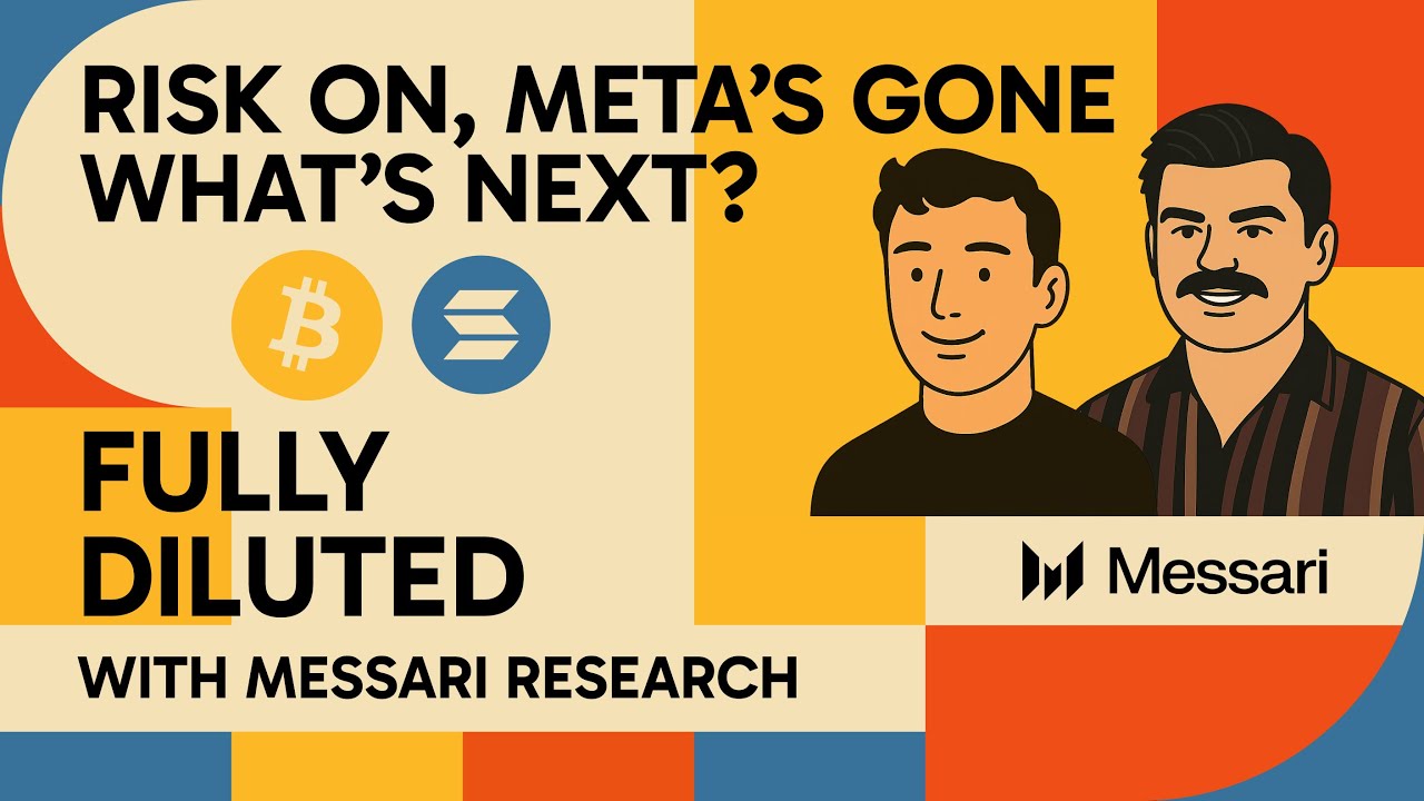 The Meta Got Too Smart...Now What? | Fully Diluted with Messari Research |  Unqualified Opinions