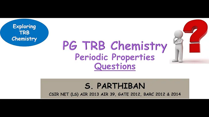 PG TRB Chemistry| Unit1| Periodic properties| Questions intro|Exploring TRB Chemistry