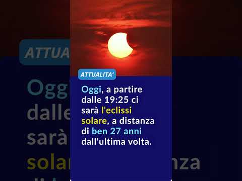 Eclissi solare in Italia oggi dalle 19:25.