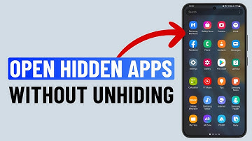 How to Open Hidden Apps on Samsung Phone Without Unhiding