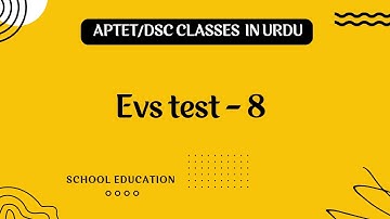 Evs test-8|EVS test in urdu|new syllabus|DSC CLASSES IN URDU|#aptet #apdsc #trt#tstet #evstestinurdu