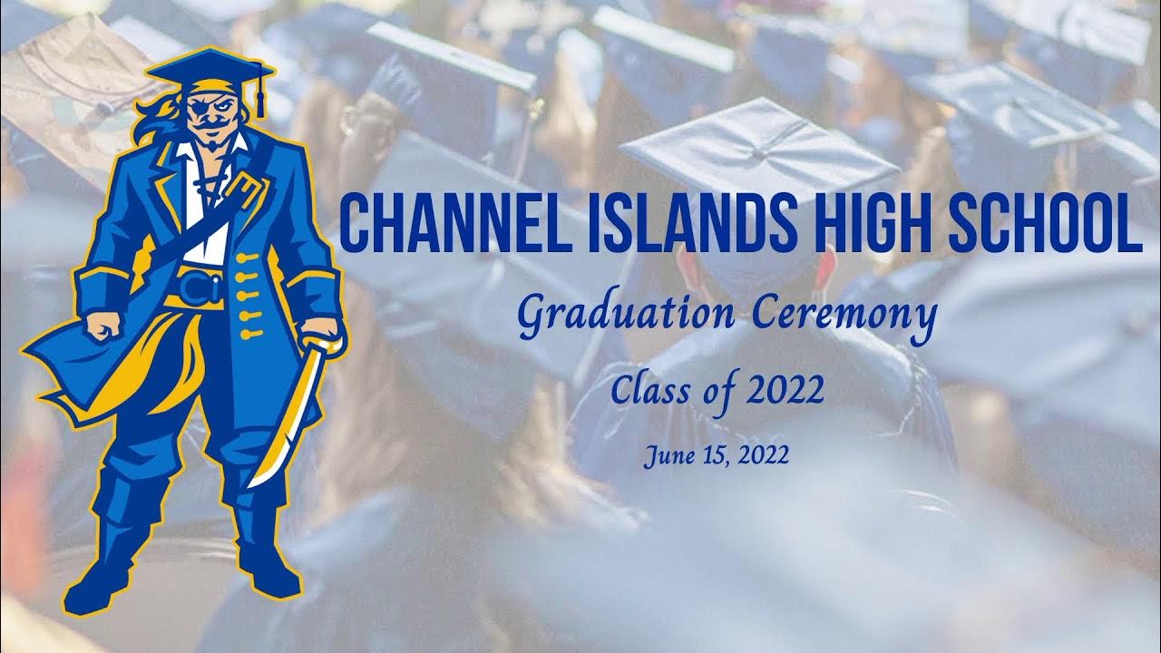 Channel Islands High School 2022 Graduation YouTube