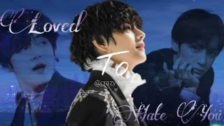 Loved To Hate You || Taehyung FF || Episode 26 ||