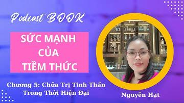 CHƯƠNG 5: CHỮA TRỊ TINH THẦN TRONG THỜI HIỆN ĐẠI. Sách SỨC MẠNH CỦA TIỀM THỨC  #smtt #luật_hấp_dẫn