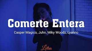 Video thumbnail of "Comerte Entera - Casper Magico, Juhn, Miky Woodz, Lyanno (Letra)"