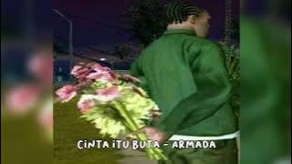 Cinta itu buta - Armada (speed up)
