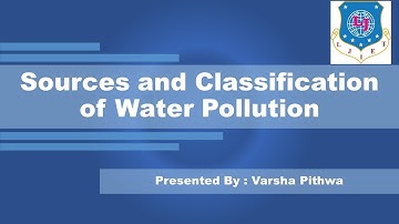 Lec-10 | Sources and Classification of Water Pollution | Pollution Control & Safety Management