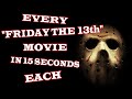 EVERY &quot;FRIDAY THE 13th&quot; MOVIE IN 15 SECONDS EACH