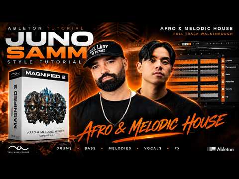 So produzierst du Afro & Melodic House wie JUNO (DE) & Samm | Ableton-Tutorial