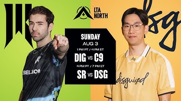 DIG vs C9 | SR vs DSG - 2025 LTA North Split 3 - W2D2