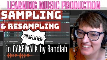 SAMPLING & RESAMPLING Simplified! in Cakewalk by Bandlab using AUX tracks for EASY resampling w FX