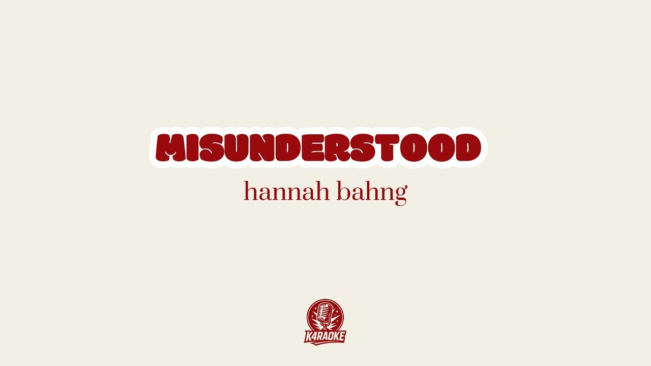 🎤✨ Karaoke MISUNDERSTOOD - hannah bahng