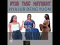 NYIIR TWC MAYARDIT BY NYAJUR DENG YUOM NYIIR TWC MAYARDIT BY NYAJUR DENG YUOM