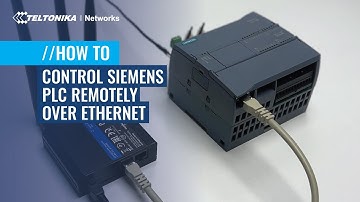 How to control your Siemens PLC remotely over Ethernet with RUT240?