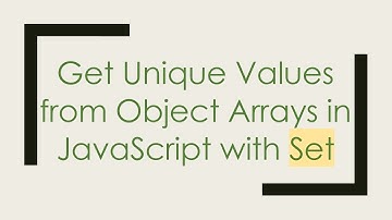 Get Unique Values from Object Arrays in JavaScript with Set