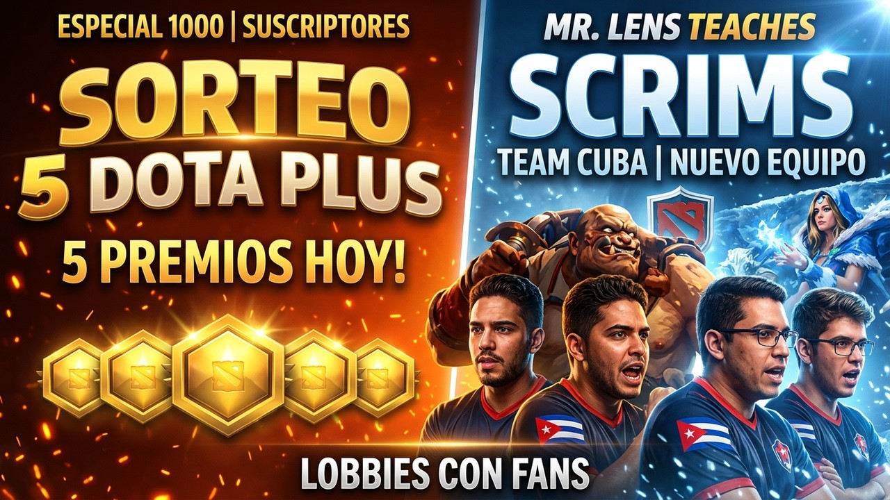 En vivo con subs: SORTE 5 DOTA PLUS y SCRIMS con el NUEVO EQUIPO CUBA