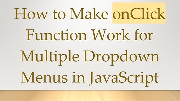 How to Make onClick Function Work for Multiple Dropdown Menus in JavaScript