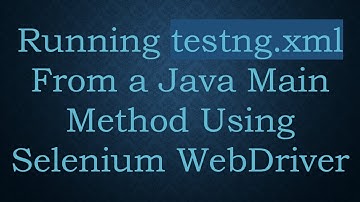 Running testng.xml From a Java Main Method Using Selenium WebDriver