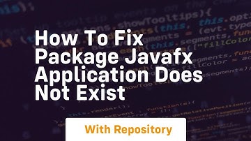 How to fix package javafx application does not exist